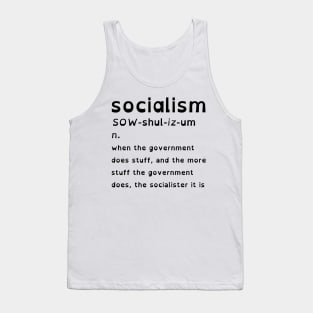 Socialism Is When The Government Does Stuff (OpenDyslexic Version, Black Text) Tank Top